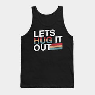 Lets Hug It Out - Retro Style Tank Top